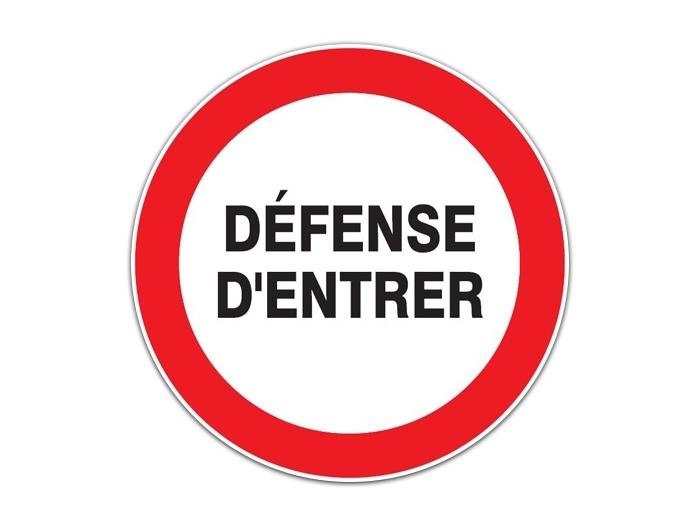 PANNEAU DÉFENSE D'ENTRER